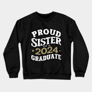 Proud Sister of a 2024 Graduate Crewneck Sweatshirt